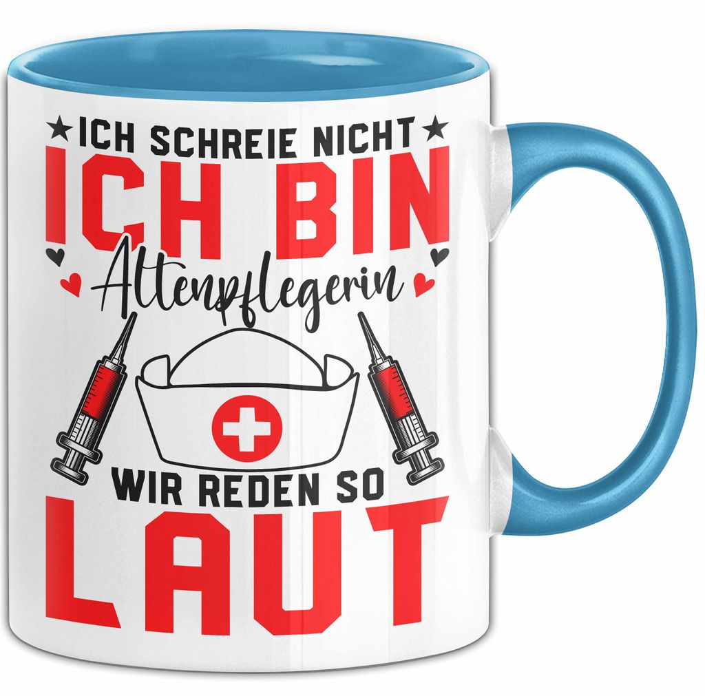Krankenschwester Pflege Betreuung Tasse Geschenk Lustige Geschenkidee Spruch Ich Schreie Nicht Ich Bin Altenpflegerin (Blau)