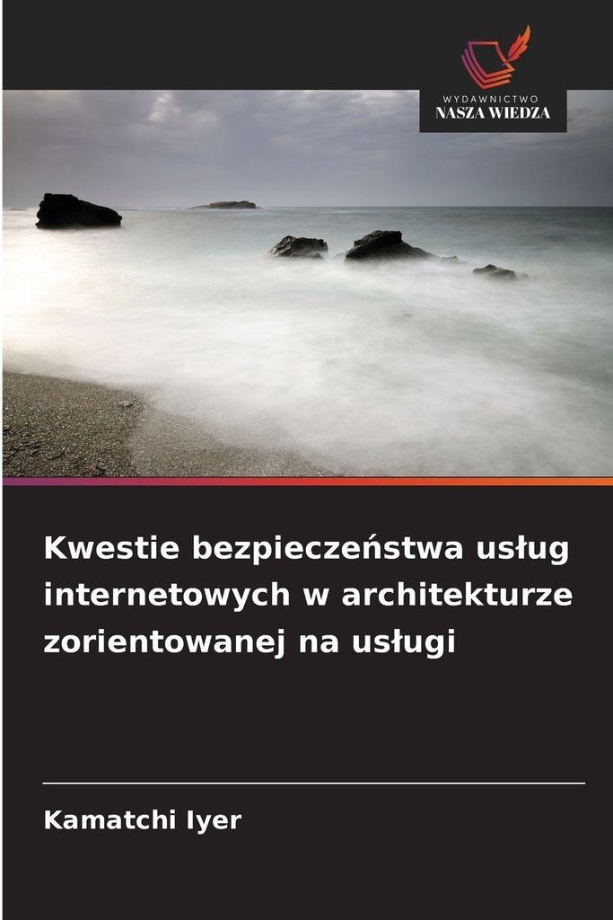 Kwestie bezpiecze¿stwa us¿ug internetowych w architekturze zorientowanej na us¿ugi