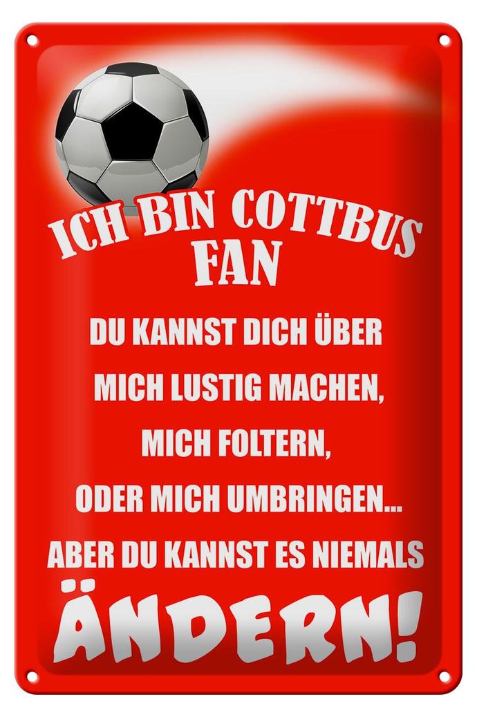 Blechschild Ich bin Cottbus Fan Fußball, 30 x 20 cm, Blechschilder Spruch Sport Hobby