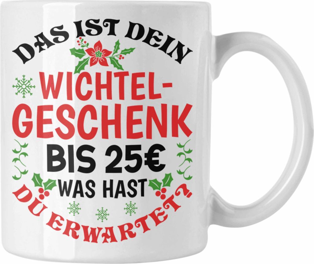 Trendation - Wichtelgeschenk für 25 Euro Tasse Wichteln für Frauen Kollegen Wichtel-Tasse Schrottwichteln (Weiß)