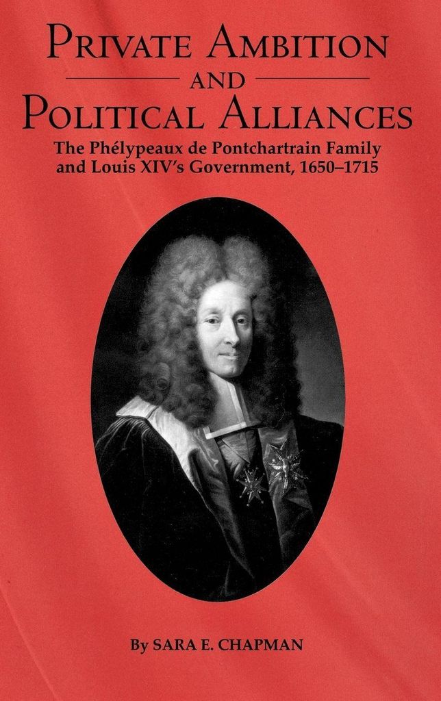 Private Ambition and Political Alliances in Louis XIV's Government