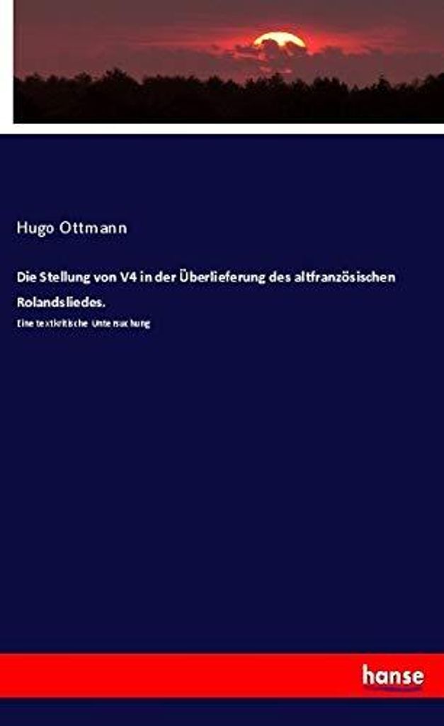 Die Stellung von V4 in der Überlieferung des altfranzösischen Rolandsliedes.: Eine textkritische Untersuchung