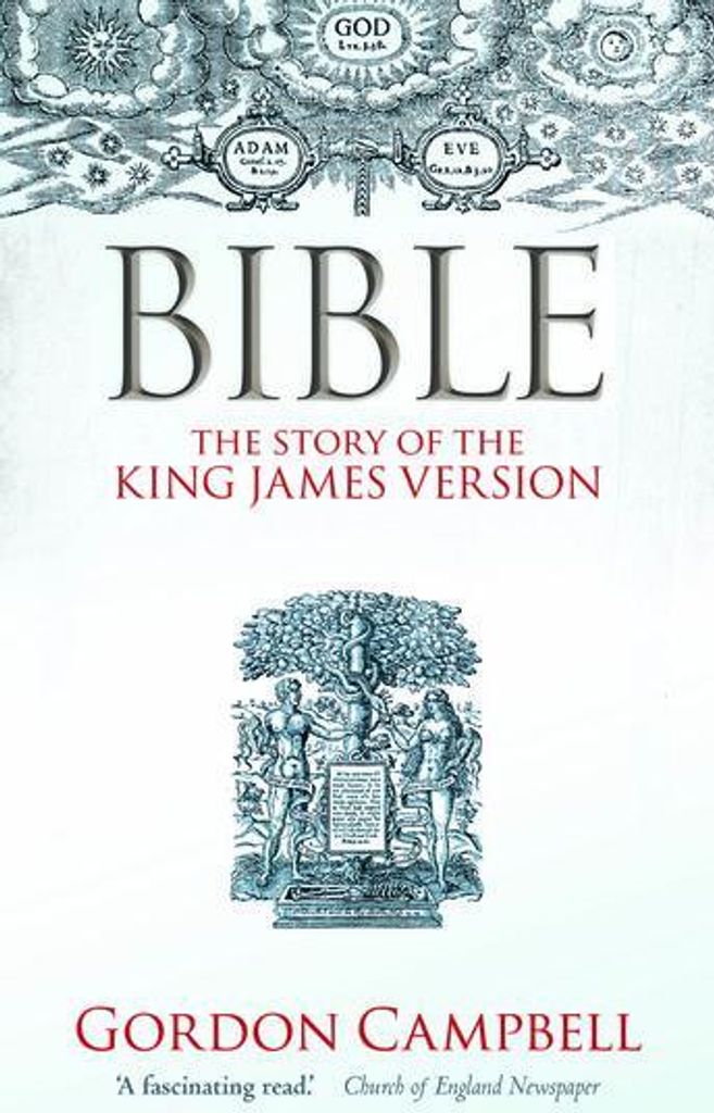 Die Bibel: Die Geschichte der King James Version 1611-2011