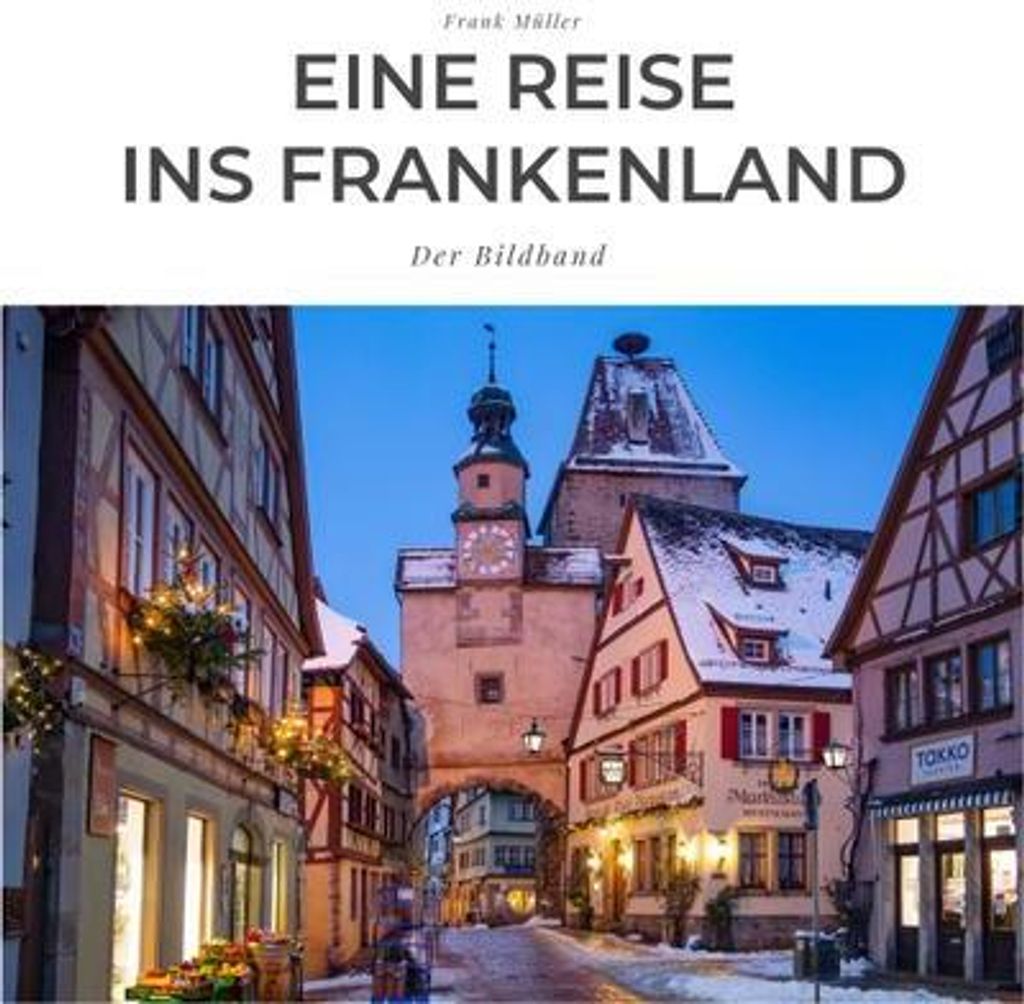 Bildband Frankenland: Kulturelle und landschaftliche Impressionen, 21,5 x 21,5 cm Softcover
