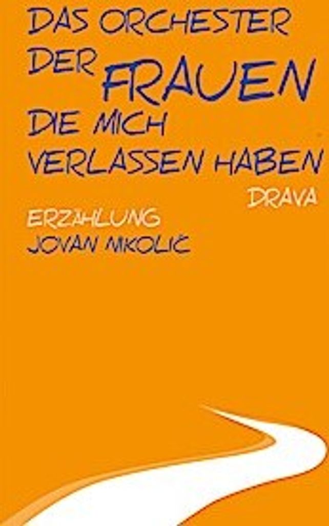 Das Orchester der Frauen, die mich verlassen haben