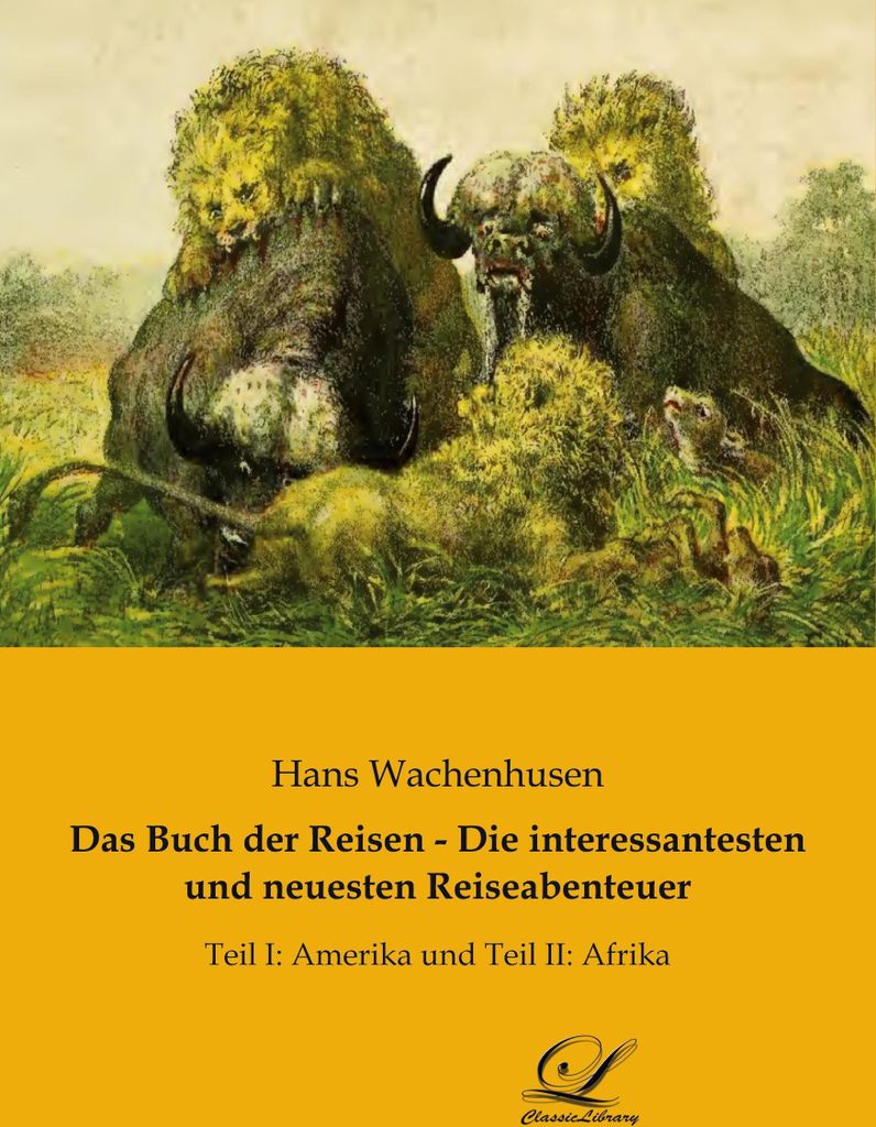 Das Buch der Reisen - Die interessantesten und neuesten Reiseabenteuer