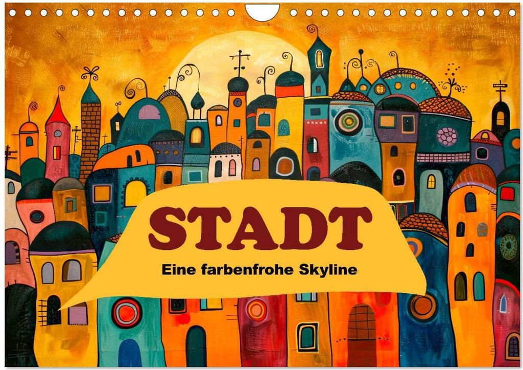 Stadt - Eine farbenfrohe Skyline (Wandkalender 2026 DIN A4 quer), CALVENDO Monatskalender