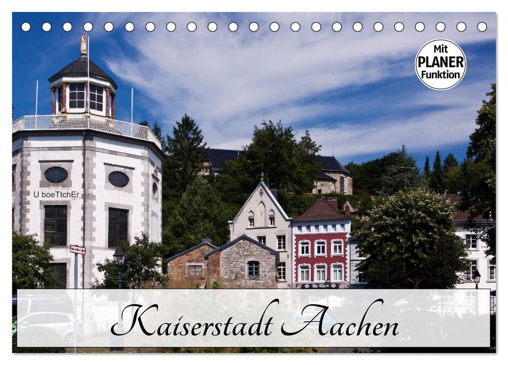 Kaiserstadt Aachen (Tischkalender 2027 DIN A5 quer), CALVENDO Monatskalender