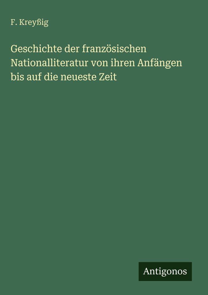 Geschichte der französischen Nationalliteratur von ihren Anfängen bis auf die neueste Zeit