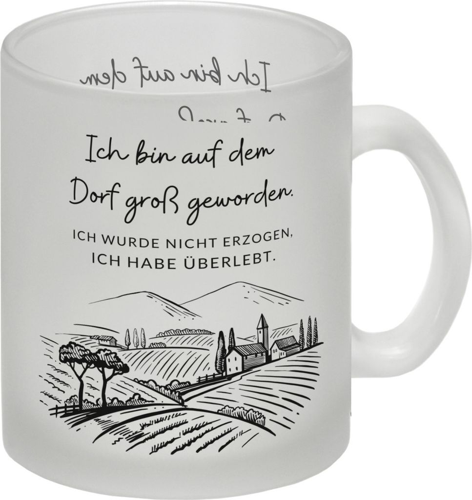 Ich bin auf dem Dorf groß geworden Glas Tasse in weiß mit Spruch