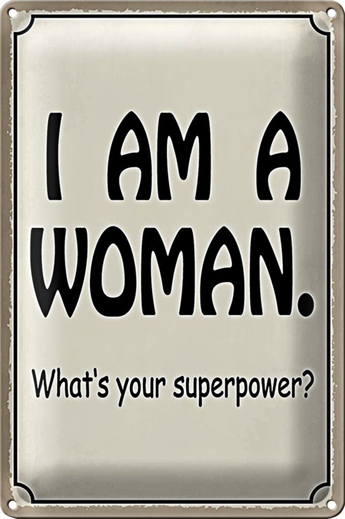 Blechschild Spruch 20x30cm i am a woman your superpower?