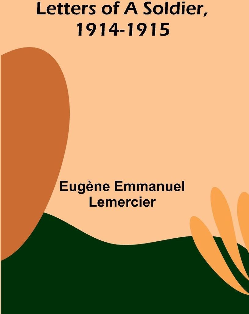 Letters of a Soldier, 1914-1915