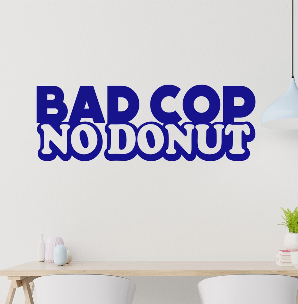 Bad Cop no Donut Wandtattoo in 6 Größen - Wandaufkleber Wall Sticker - Dekoration, Küche, Wohnzimmer, Schlafzimmer, Badezimmer