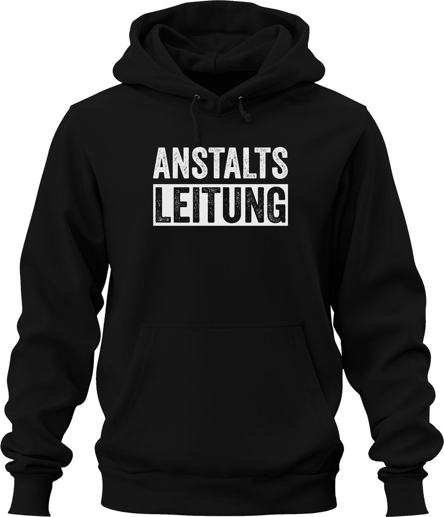 Anstaltsleitung Lustiger Spruch Sarkasmus Ironie Bürohumor Witzig Uni Hoodie Kapuzenpullover, Schwarz, M