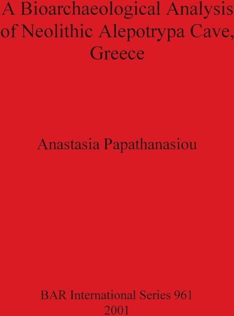 A Bioarchaeological Analysis of Neolithic Alepotrypa Cave, Greece