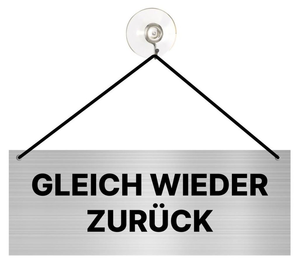 Gleich zurück Schild 16cmx6cm mit Saugnapf Einseitig Produktbild 