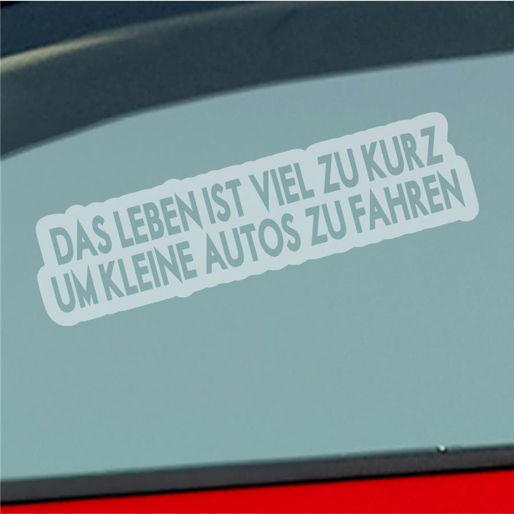 Auto Aufkleber Das Leben ist viel zu kurz um kleine Autos Produktbild 