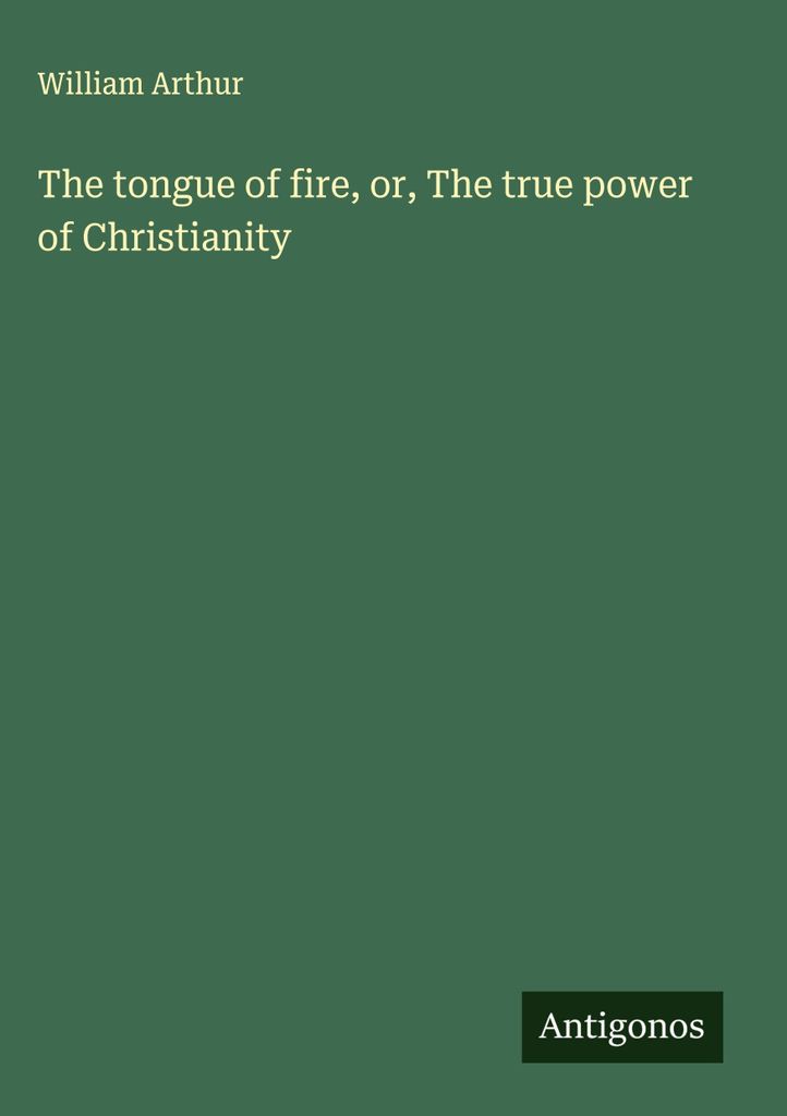 The tongue of fire, or, The true power of Christianity