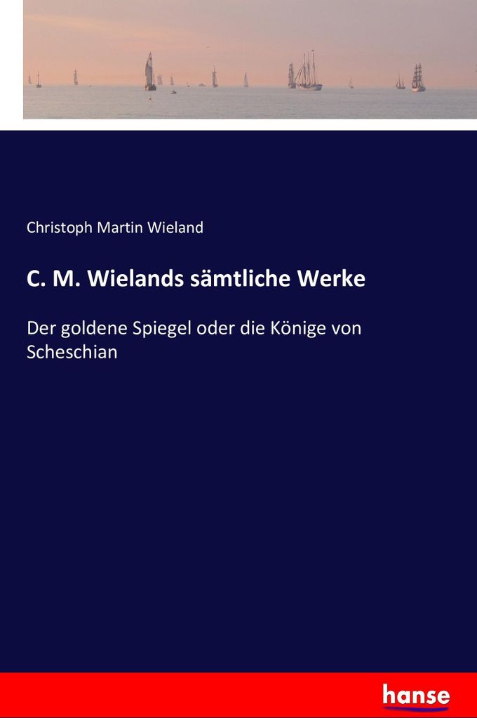 C. M. Wielands sämtliche Werke