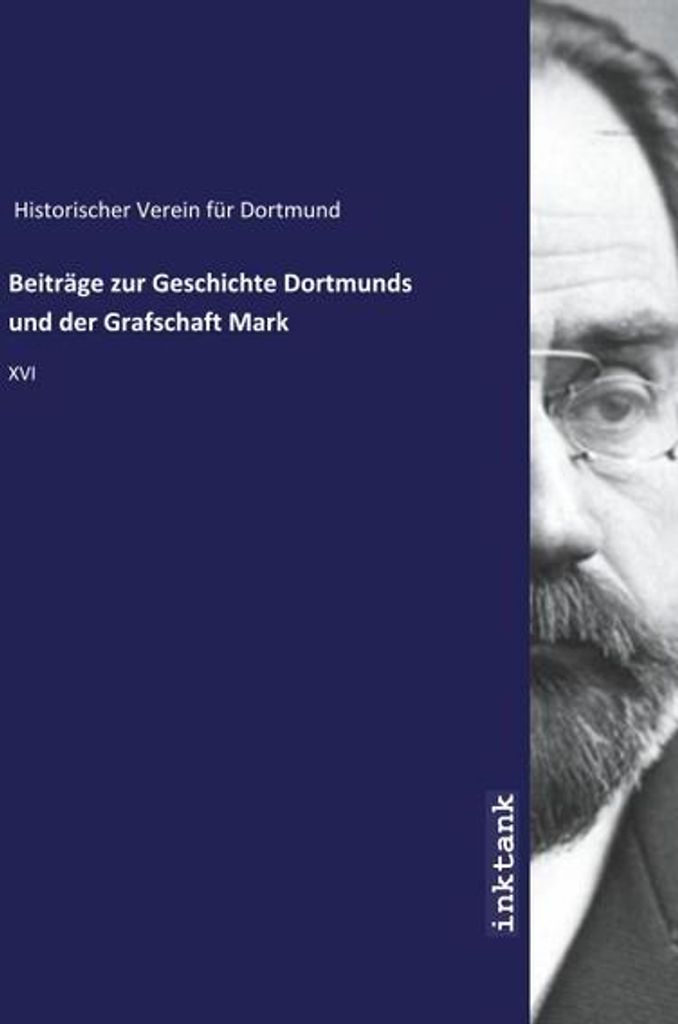 Beiträge zur Geschichte Dortmunds und der Grafschaft Mark