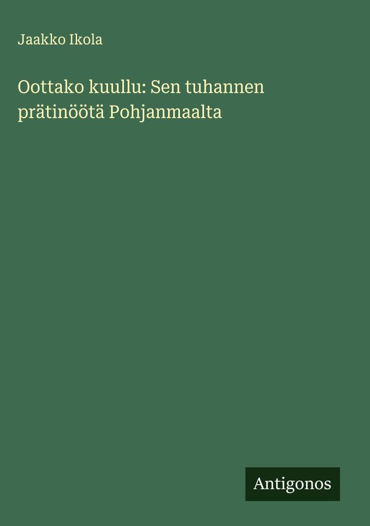 Oottako kuullu: Sen tuhannen prätinöötä Pohjanmaalta
