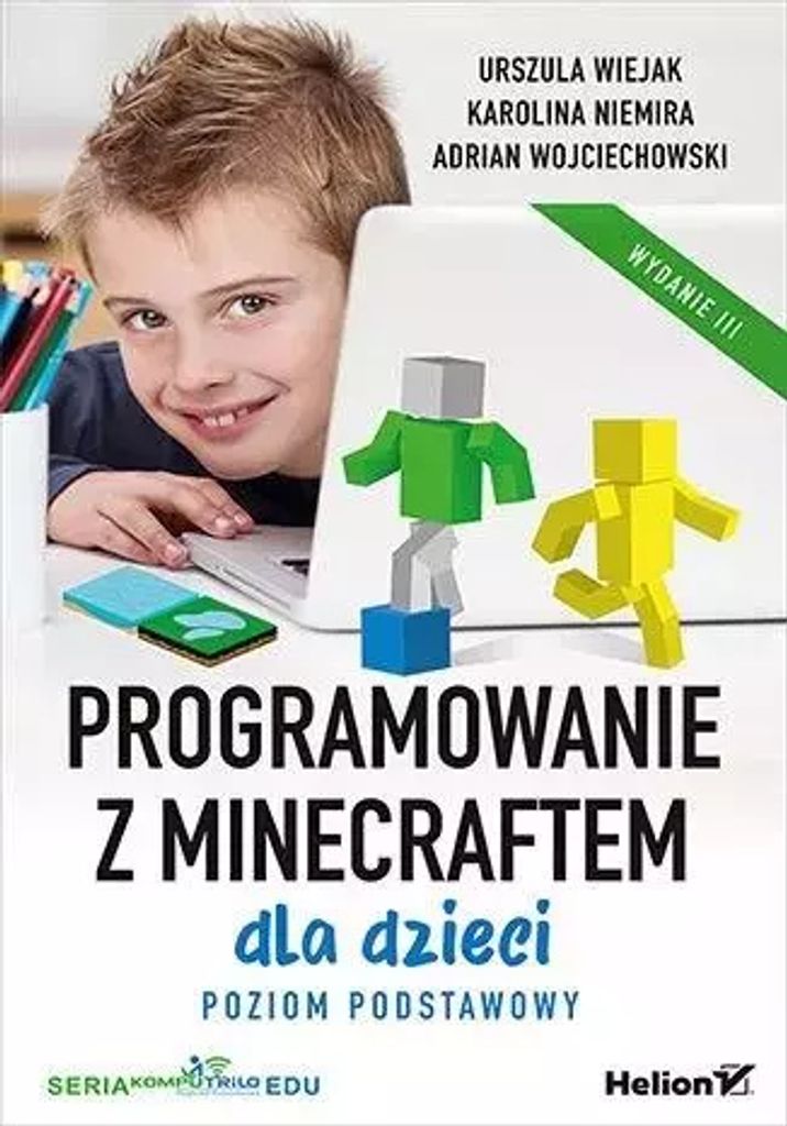 Programmieren mit Minecraft für Kinder. Grundstufe Urszula Wiejak, Karolina Niemira, Adrian Wojciechowski (Buch auf Polnisch)