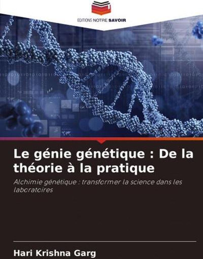 Le génie génétique : De la théorie à la pratique