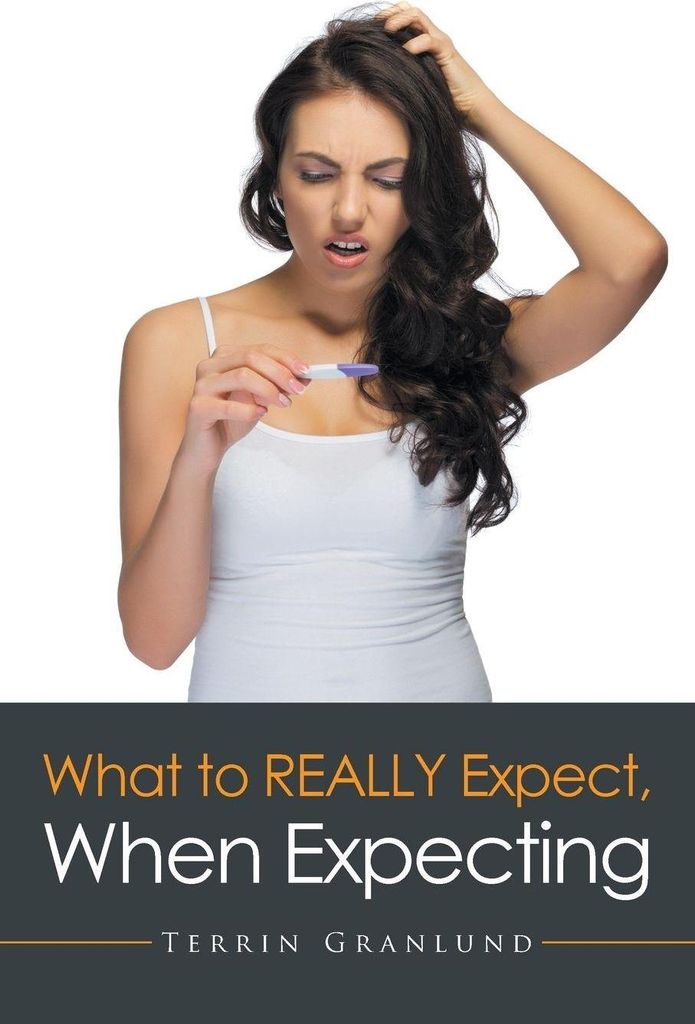 What To REALLY Expect, When Expecting.
