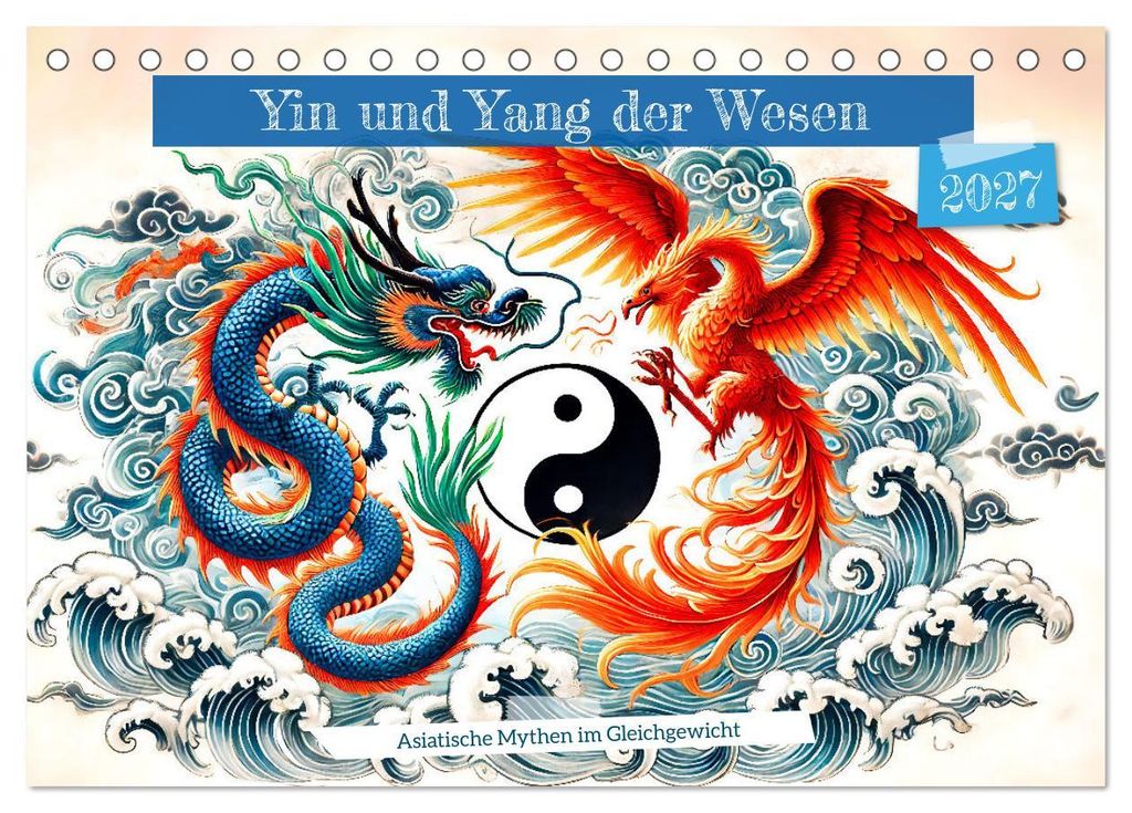 Yin und Yang der Wesen - Asiatische Mythen im Gleichgewicht (Tischkalender 2027 DIN A5 quer), CALVENDO Monatskalender