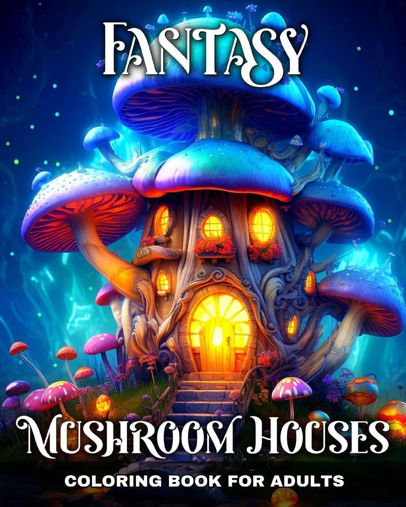 Fantasy-Pilzhäuser Malbuch für Erwachsene