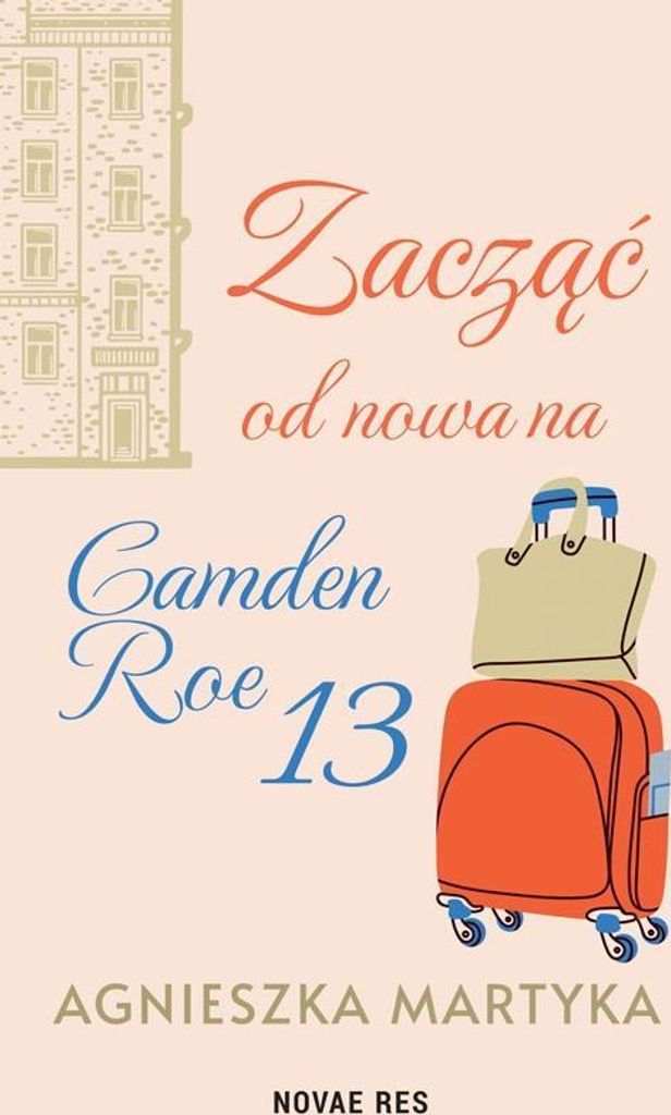 Zacząć od nowa na Camden Roe 13 - Agnieszka Martyka, powieść obyczajowa