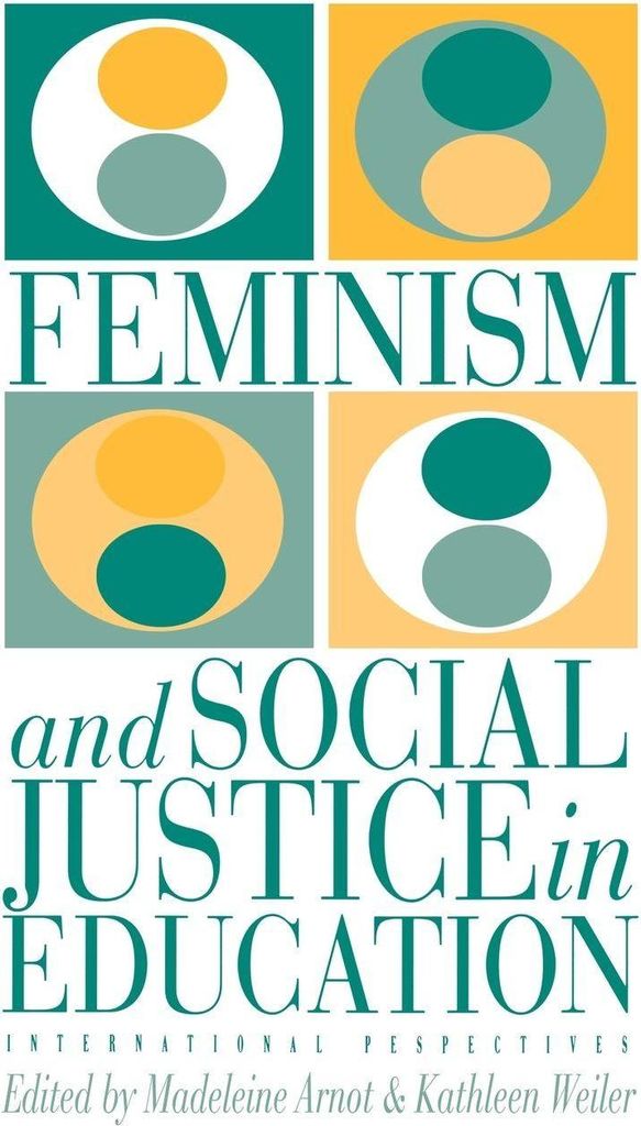Feminism and Social Justice in Education. Arnot, Madeleine New.=