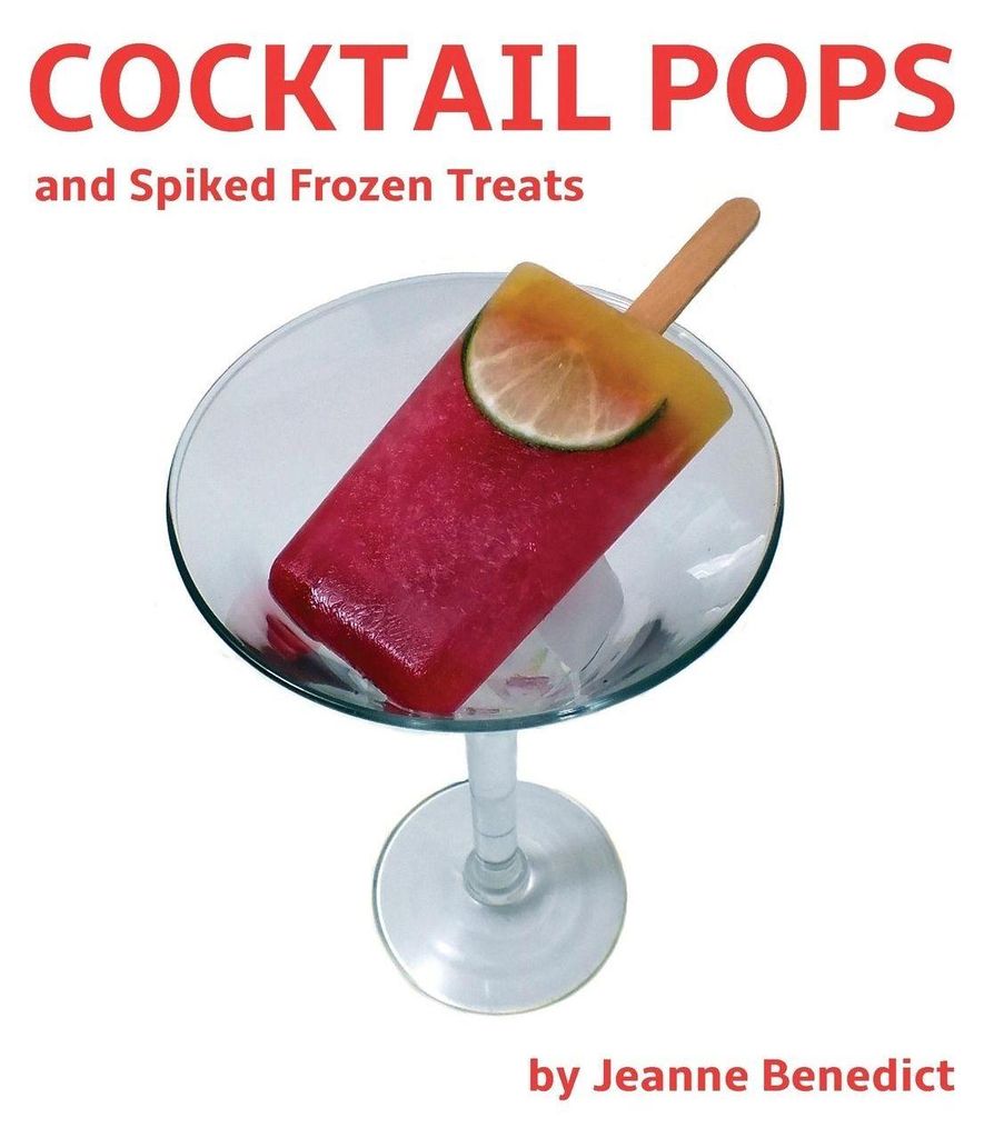 Cocktail Pops and Spiked Frozen Treats