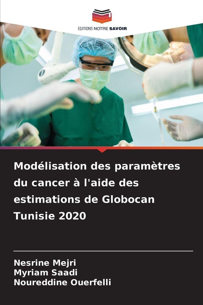 Modélisation des paramètres du cancer à l'aide des estimations de Globocan Tunisie 2020