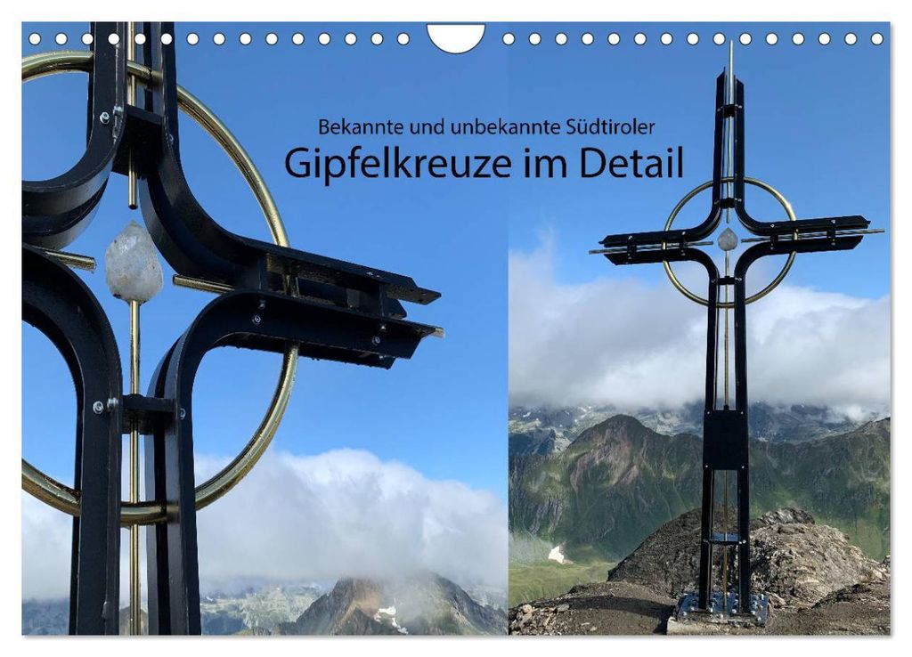 Bekannte und unbekannte Südtiroler Gipfelkreuze im Detail (Wandkalender 2027 DIN A4 quer), CALVENDO Monatskalender