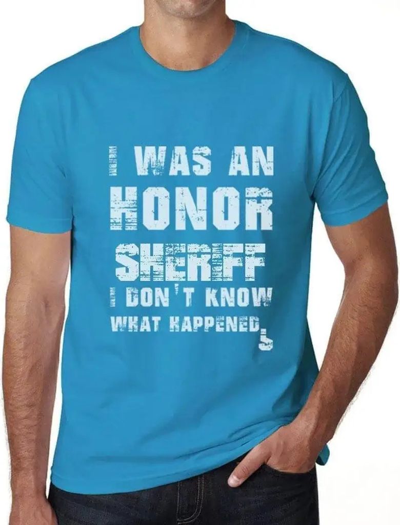 Herren Grafik T-Shirt Ich war ein Ehren-Sheriff ich weiß nicht was passiert ist – I Was An Honor Sheriff I Don't Know What Happened