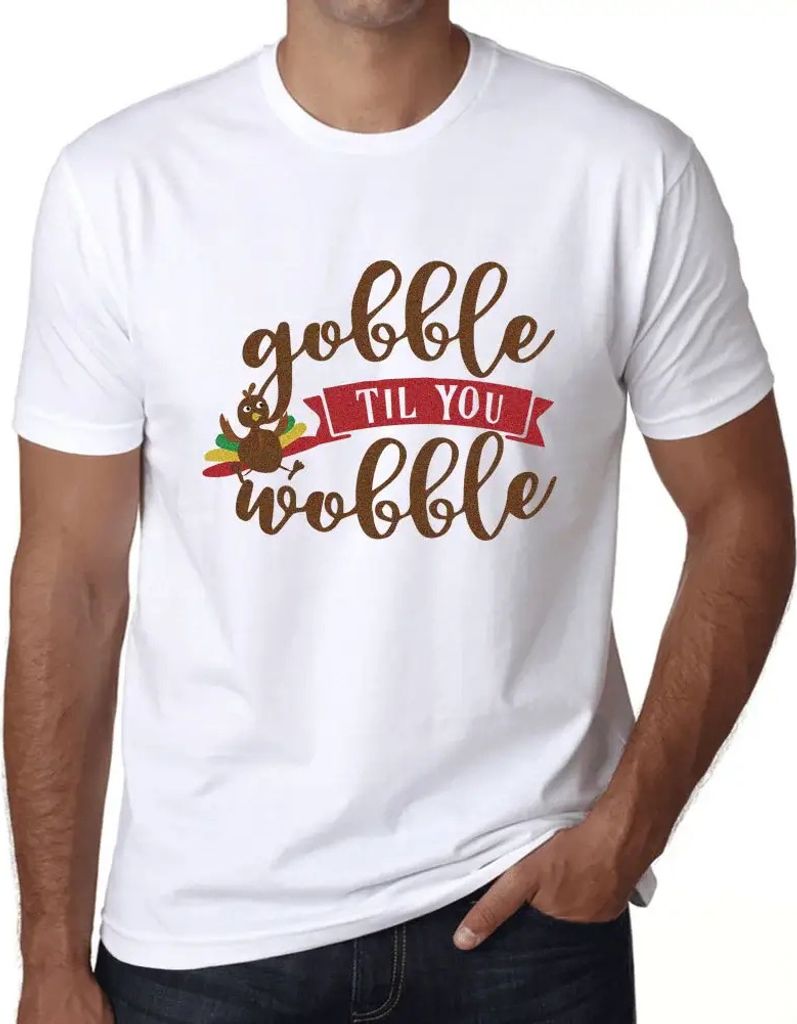 Herren Grafik T-Shirt Fressen bis zum Abwinken zu Thanksgiving – Gobble Til You Wobble Thanksgiving – Öko-Verantwortlich Vintage Jahrgang Kurzarm