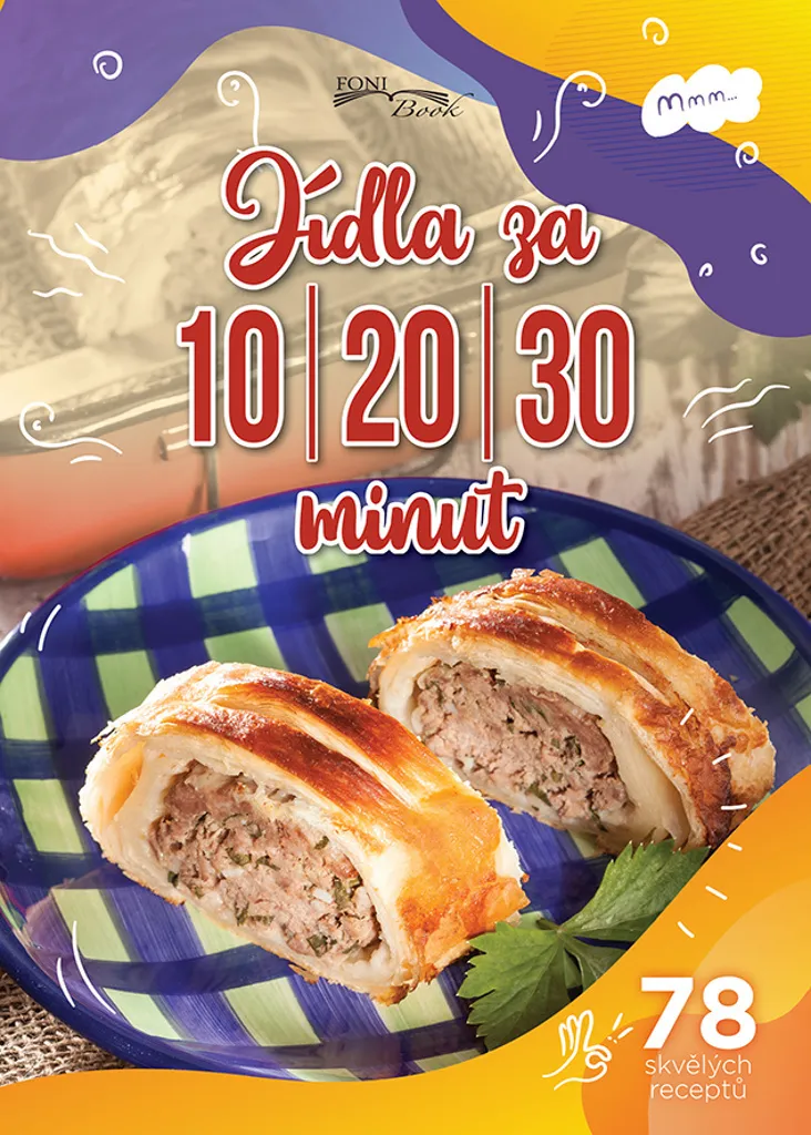 Livre de recettes rapides Jídla za 10-20-30 minut avec 78 idées repas