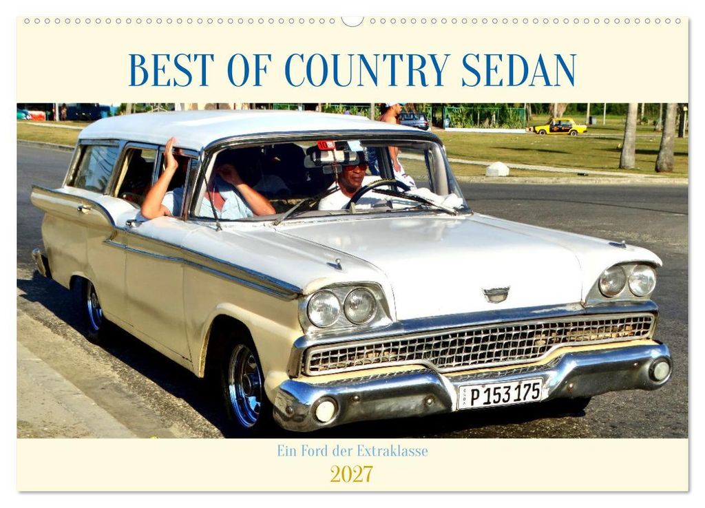 BEST OF COUNTRY SEDAN - Ein Ford der Extraklasse (Wandkalender 2027 DIN A2 quer), CALVENDO Monatskalender