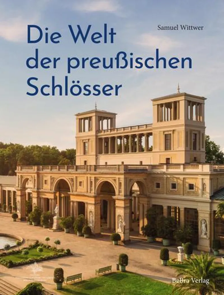 Tout savoir sur les châteaux de Prusse : ouvrage Die Welt 250 p.