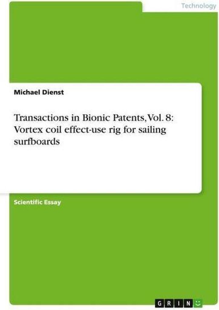 Transactions in Bionic Patents, Vol. 8: Vortex coil effect-use rig for sailing surfboards