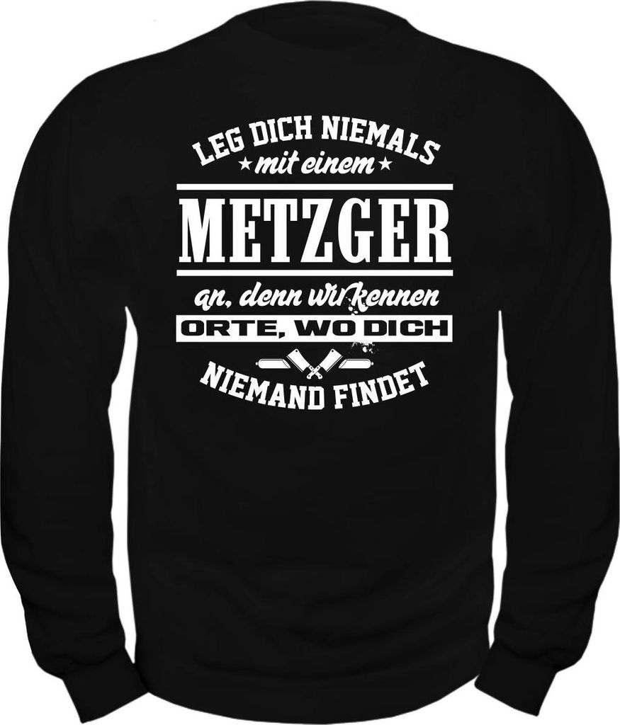 Herren Sweatshirt Leg dich niemals mit einem METZGER an