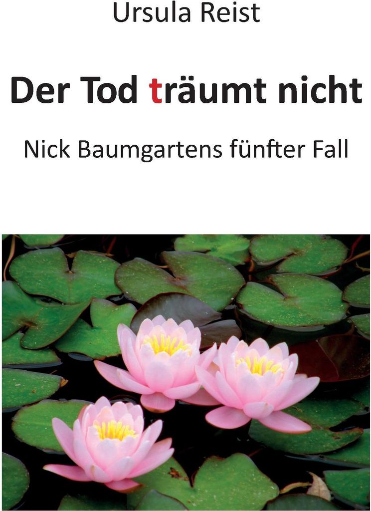 Der Tod träumt nicht: Nick Baumgartens fünfter Fall