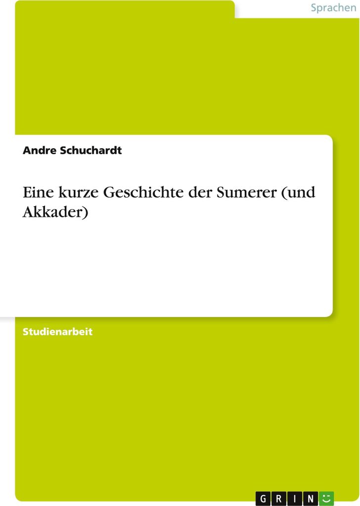 Eine kurze Geschichte der Sumerer (und Akkader)