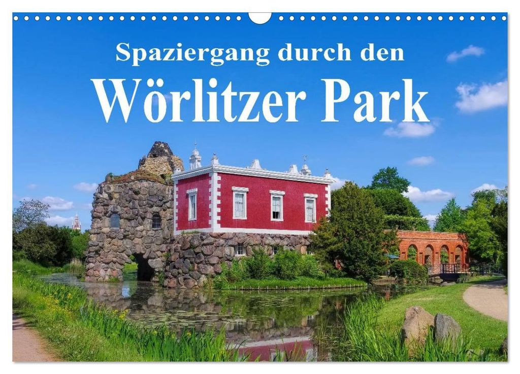 Spaziergang durch den Wörlitzer Park (Wandkalender 2027 DIN A3 quer), CALVENDO Monatskalender
