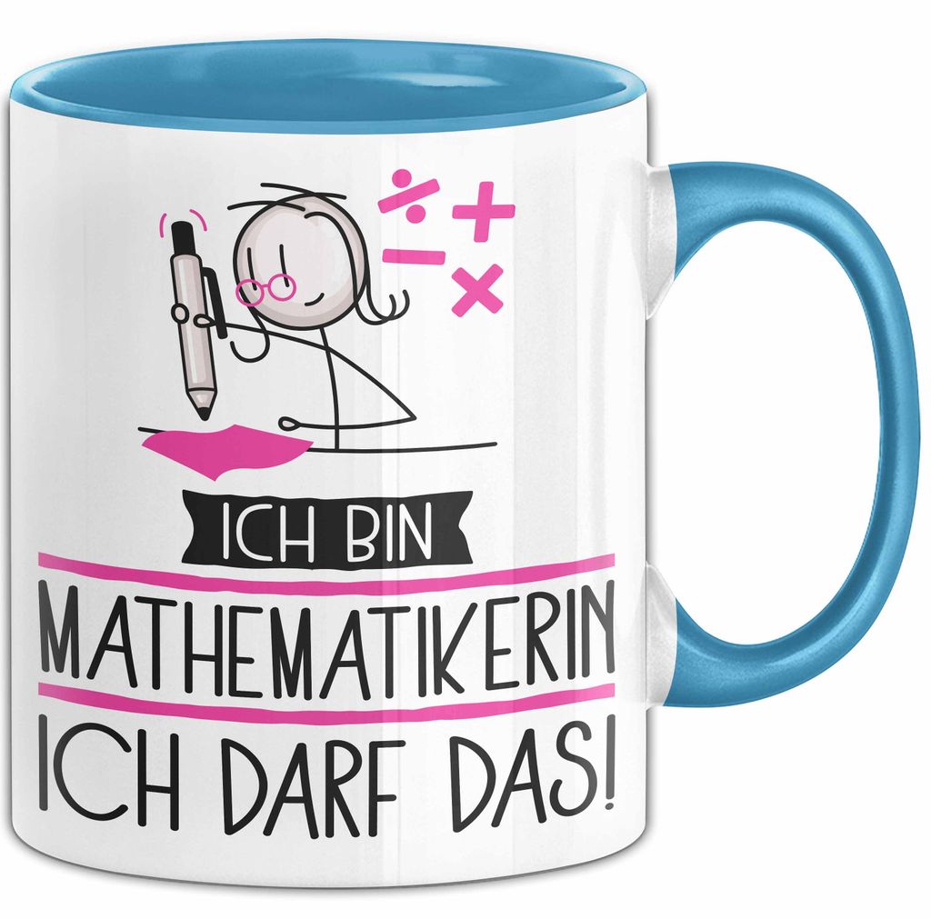 Geschenk für Mathematikerin Tasse Lustige Geschenkidee Geburtstag Ich Bin Mathematikerin Ich Darf Das (Blau)
