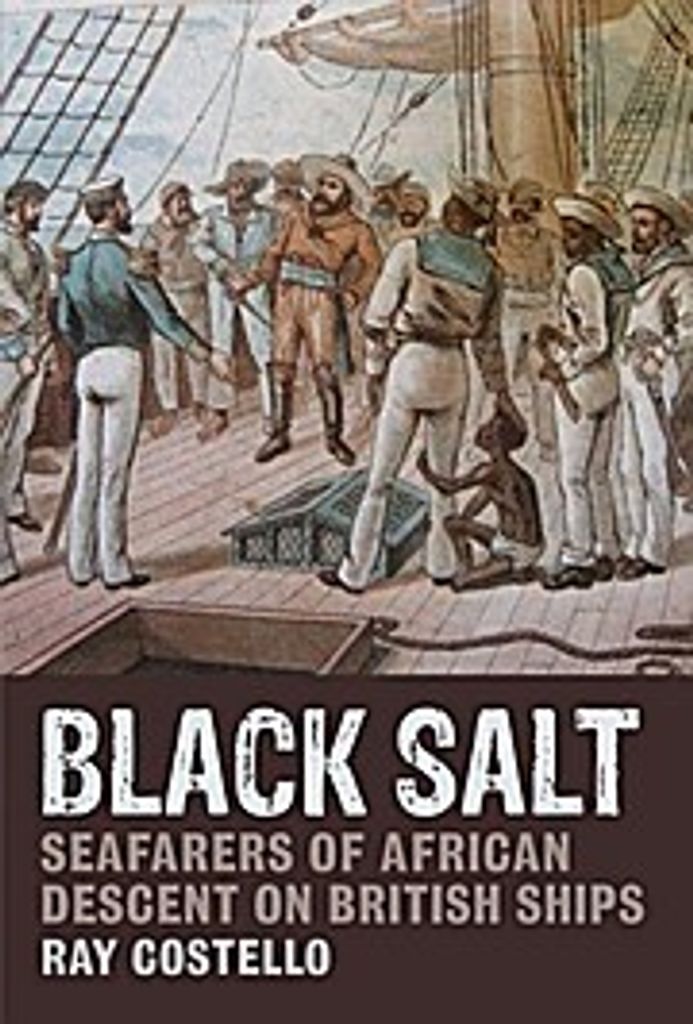 Schwarzes Salz: Seeleute afrikanischer Abstammung auf britischen Schiffen