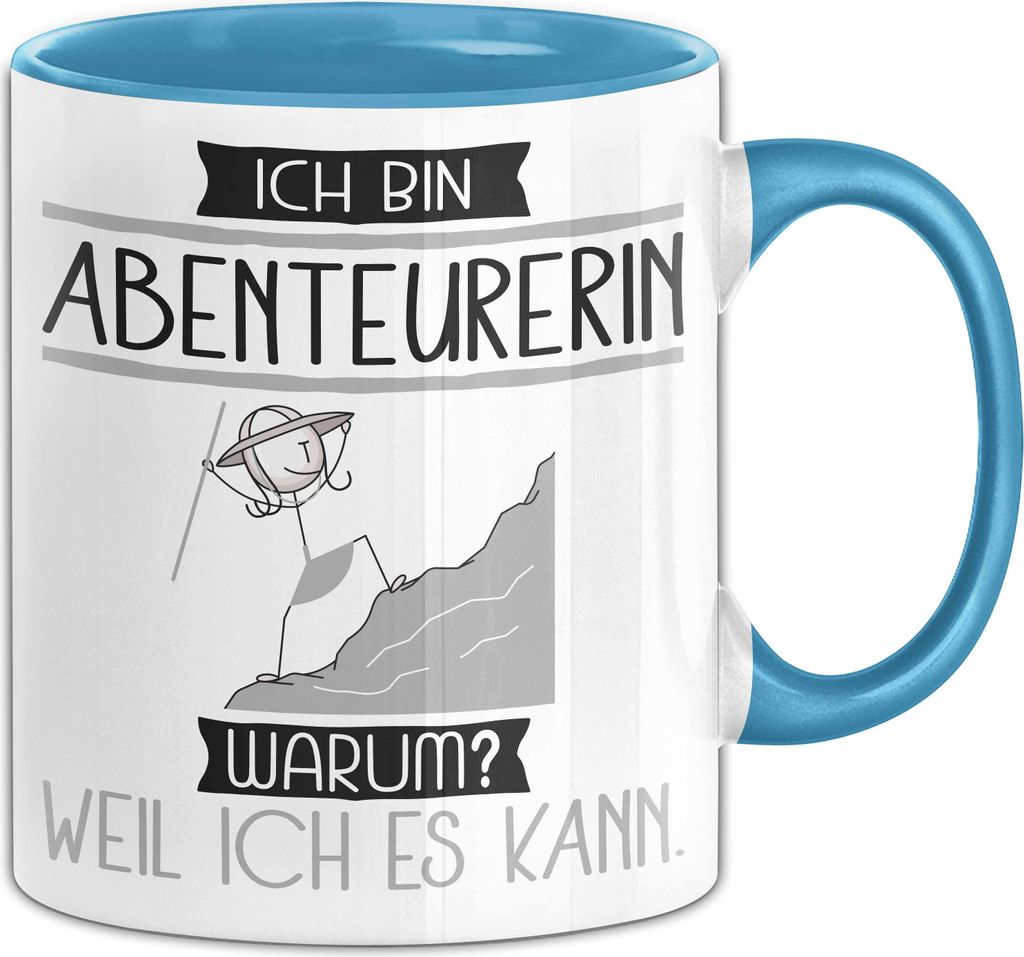 Abenteurerin Tasse Geschenk Ich Bin Abenteurerin Warum Weil Ich Es Kann Geschenkidee Geburtstag (Blau)