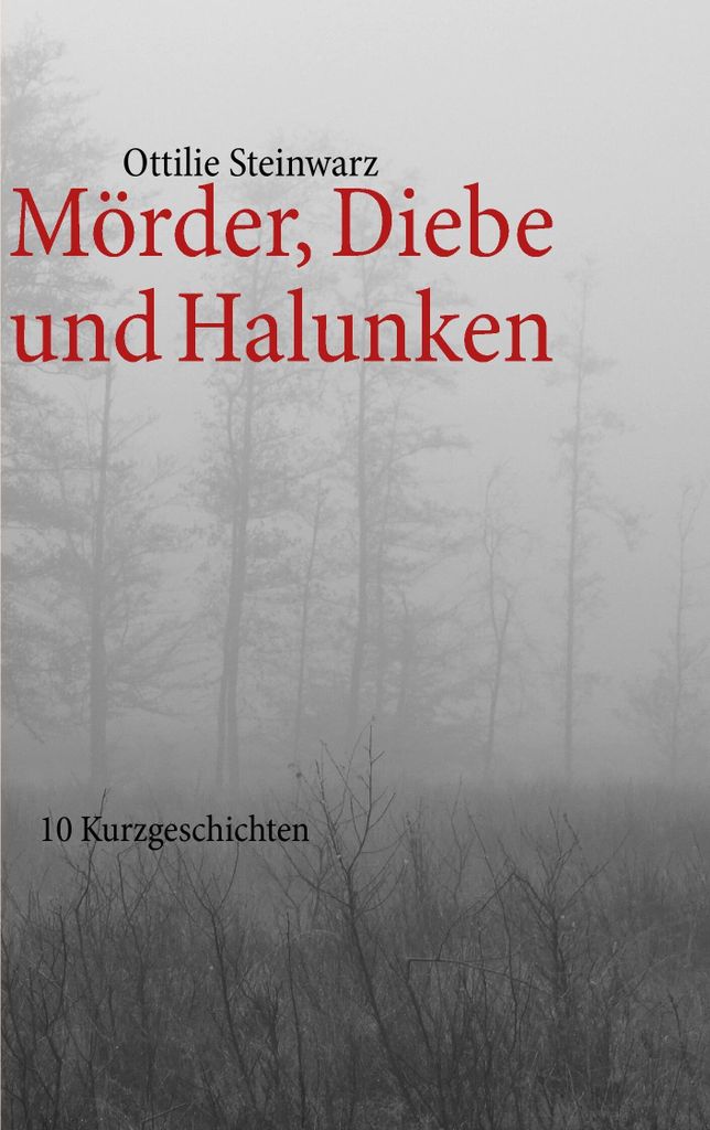 Morder, Diebe und Halunken. Steinwarz, Ottilie .