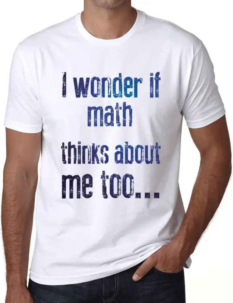 Herren Grafik T-Shirt Ich frage mich ob Mathe auch an mich denkt – I Wonder If Math Thinks About Me Too – Öko-Verantwortlich Vintage Jahrgang ...
